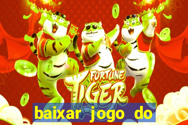 baixar jogo do tigrinho demo